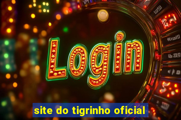 site do tigrinho oficial